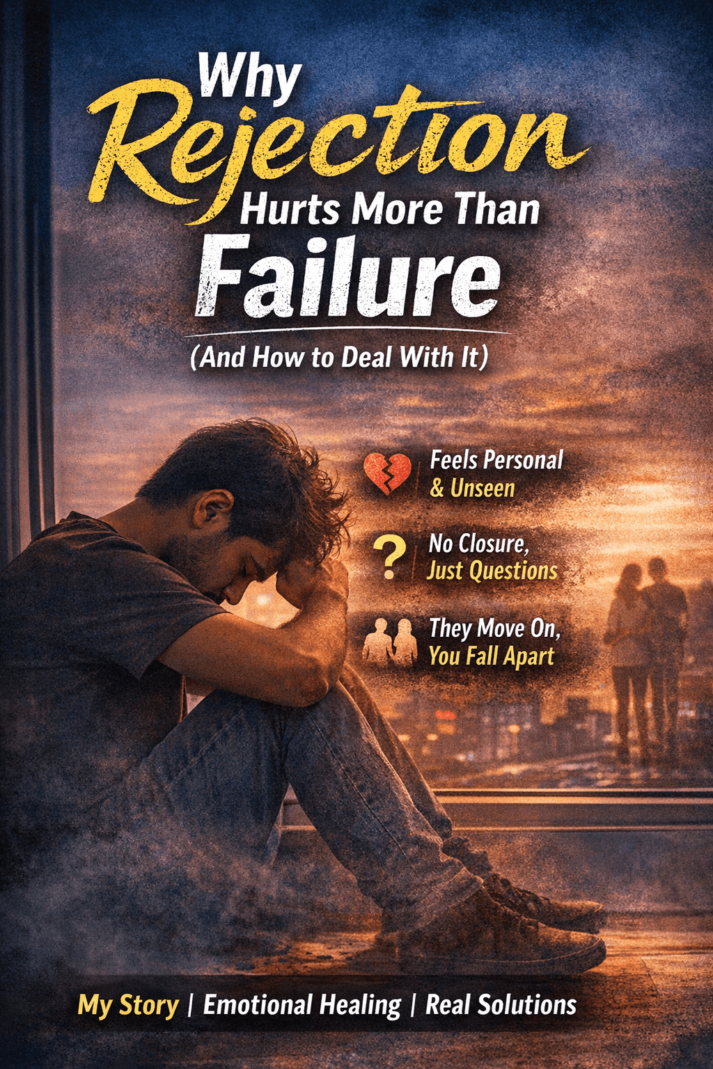 Why Rejection Hurts More Than Failure (And How to Deal With It)